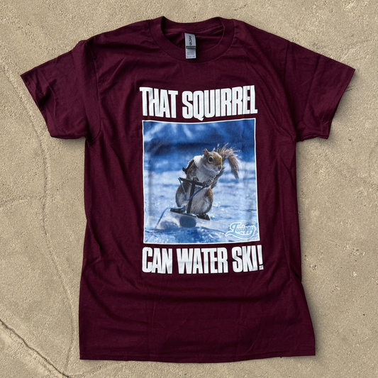 Adult 'That Squirrel Can Water Ski!' Tee